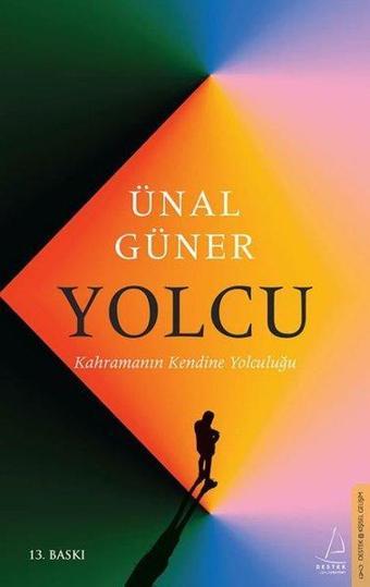 Yolcu - Kahramanın Kendine Yolculuğu - Ünal Güner - Destek Yayınları