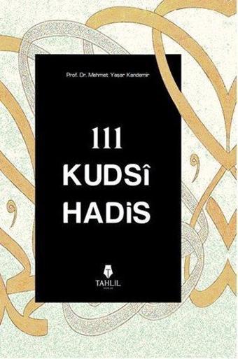 111 Kudsi Hadis - Mehmet Yaşar Kandemir - Tahlil Yayınları