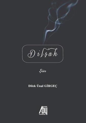 Dilşah - Dilek Ünal Girgeç - Baygenç Yayıncılık