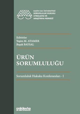 Ürün Sorumluluğu - Sorumluluk Hukuku Konferansları 1 - Başak Baysal - On İki Levha Yayıncılık