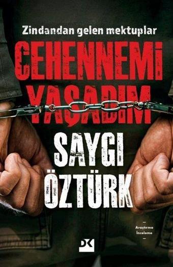 Cehennemi Yaşadım - Zindandan Gelen Mektuplar - Saygı Öztürk - Doğan Kitap