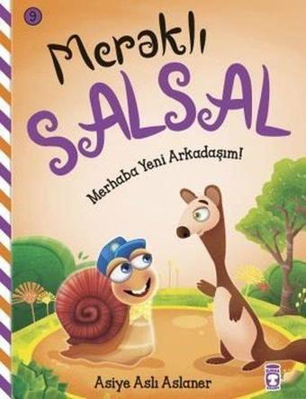 Merhaba Yeni Arkadaşım! Meraklı Salsal 9 - Asiye Aslı Aslaner - Timaş Çocuk