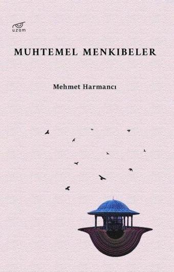 Muhtemel Menkıbeler - Mehmet Harmancı - Uzam Yayınları