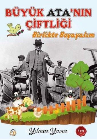 Büyük Ata'nın Çiftliği - Yılmaz Yavuz - Tunç Yayıncılık