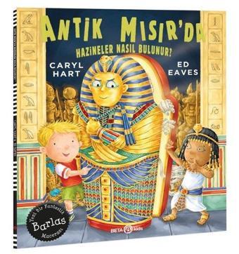 Antik Mısır'da Hazineler Nasıl Bulunur? - Caryl Hart - Beta Kids