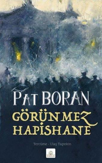 Görünmez Hapishane - Bir İrlandalının Çocukluğundan Manzaralar - Pat Boran - Kyrhos Yayınları