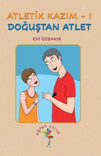 Atletik Kazım 1 - Doğuştan Atlet - Elif Özbakır - Eğiten Çocuk