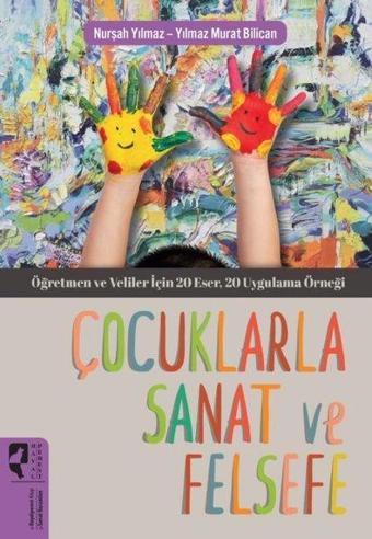 Çocuklarla Sanat ve Felsefe - Nurşah Yılmaz - Hayalperest Yayınevi