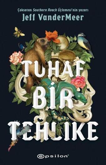 Tuhaf Bir Tehlike - Jeff Vandermeer - Epsilon Yayınevi