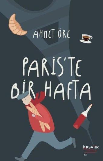 Paris'te Bir Hafta - Ahmet Öre - İlksatır Yayınevi