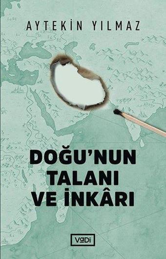 Doğu'nun Talanı ve İnkarı - Aytekin Yılmaz - Vadi Yayınları