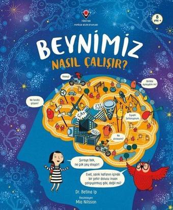 Beynimiz Nasıl Çalışır? - Betina Up - Tübitak Yayınları