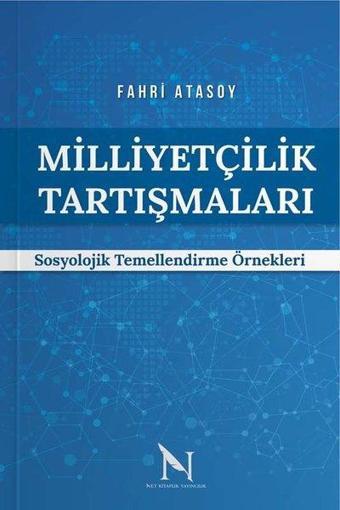 Milliyetçilik Tartışmaları - Fahri Atasoy - Net Kitaplık Yayıncılık