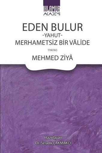 Eden Bulur Yahut Merhametsiz Bir Valide - Kolektif  - Ihlamur Kitap