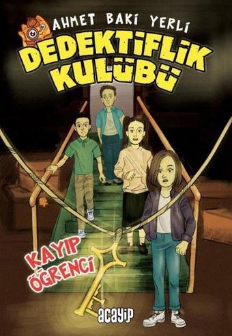 Kayıp Öğrenci - Dedektiflik Kulübü - Ahmet Baki Yerli - Acayip