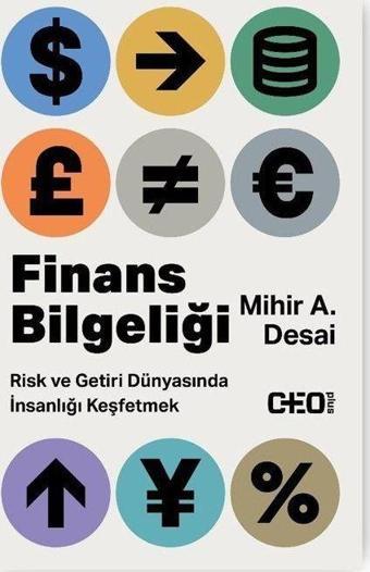 Finans Bilgeliği - Risk ve Getiri Dünyasında İnsanlığı Keşfetmek - CEO Plus