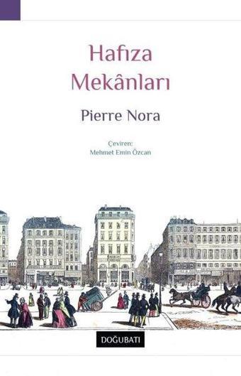 Hafıza Mekanları - Pierre Nora - Doğu Batı Yayınları