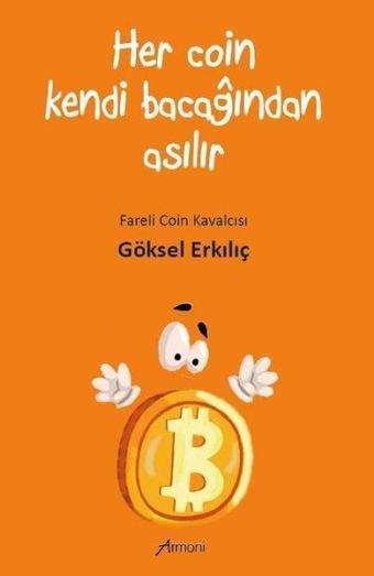 Her Coin Kendi Bacağından Asılır - Göksel Erkılıç - Armoni