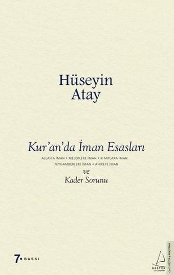 Kur'an'da İman Esasları ve Kader Sorunu - Hüseyin Atay - Destek Yayınları