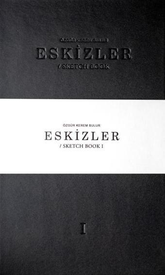 Eskizler Cilt - 1 - Özgür Kerem Bulur - Shu Mimarlık Ofisi Yayınları