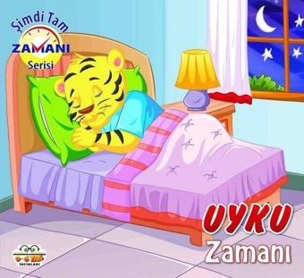 Uyku Zamanı - Şimdi Tam Zamanı - Kolektif  - 0-6 Yaş Yayınları