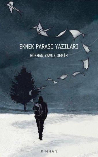 Ekmek Parası Yazıları - Gökhan Yavuz Demir - Pinhan Yayıncılık