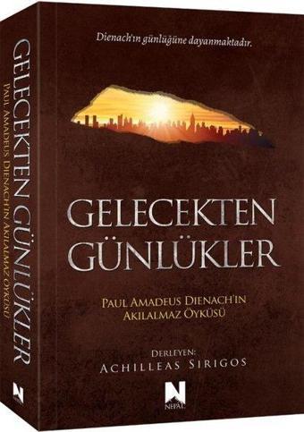 Gelecekten Günlükler: Paul Amadeus Dienach'ın Akılalmaz Öyküsü - Kolektif  - Nepal Kitap