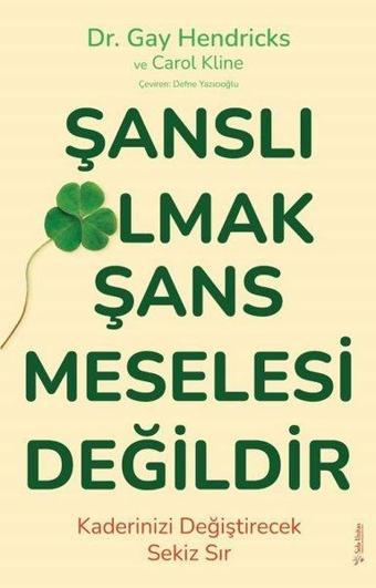 Şanslı Olmak Şans Meselesi Değildir - Carole Kline - Sola Unitas
