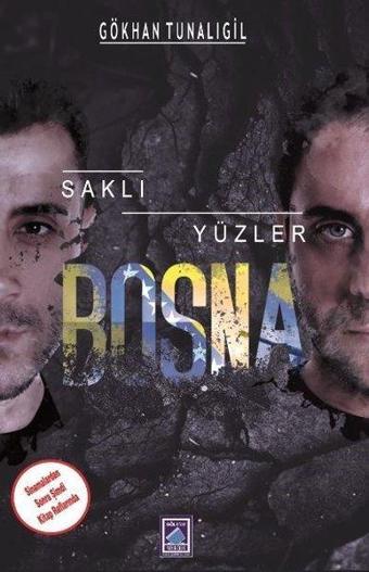 Saklı Yüzler Bosna - Gökhan Tunalıgil - Göl Kitap