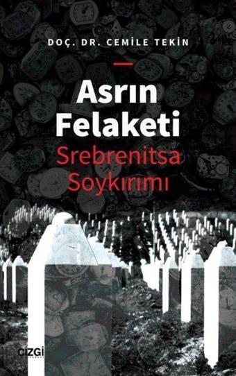 Asrın Felaketi-Srebrenitsa Soykırımı - Cemile Haliloviç Tekin - Çizgi Kitabevi
