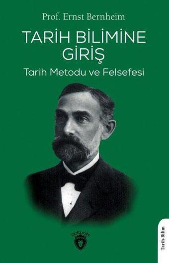 Tarih Bilimine Giriş - Tarih Metodu ve Felsefesi - Dorlion Yayınevi