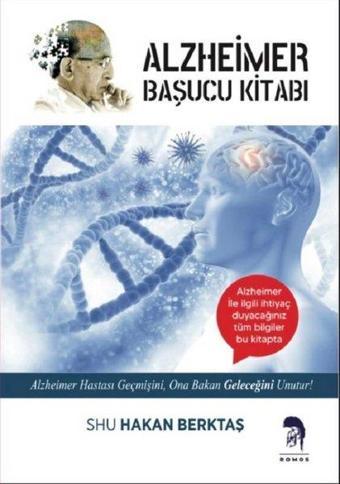 Alzheimer Başucu Kitabı - Hakan Berktaş - Romos Kitap