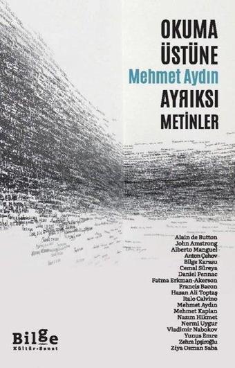 Okuma Üstüne Ayrıksı Metinler - Mehmet Aydın - Bilge Kültür Sanat