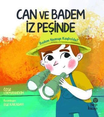 Can ve Badem İz Peşinde - Badem Nereye Kayboldu? - Özge Lokmanhekim - Hep Kitap