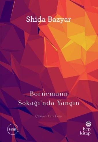 Bornemann Sokağı'nda Yangın - Shida Bazyar - Hep Kitap