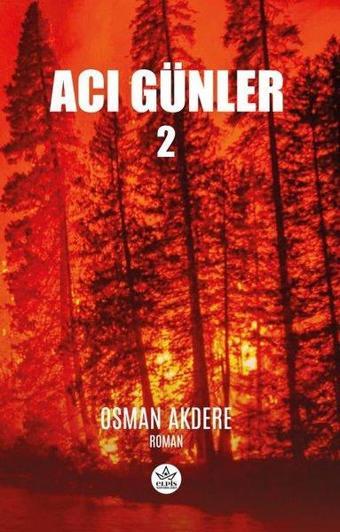 Acı Günler - 2 - Osman Akdere - Elpis Yayınları