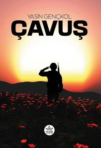 Çavuş - Yasin Gençkol - Elpis Yayınları