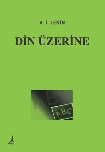 Din Üzerine - V. İ. Lenin - Alter Yayınları