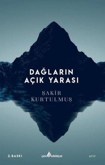 Dağların Açık Yarası - Şakir Kurtulmuş - Çıra Yayınları