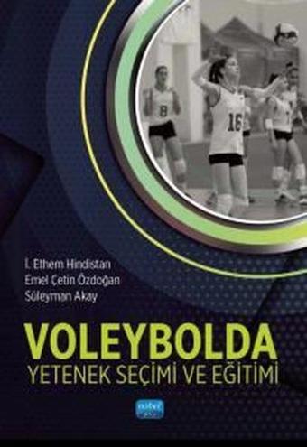 Voleybolda Yetenek Seçimi ve Eğitimi - Emel Çetin Özdoğan - Nobel Akademik Yayıncılık