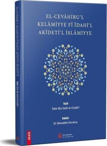 El-Cezahiru'l Kelamiyye Fi Dahi'l Akideti'l İslamiyye - Tahir Bin Salih El-Cezairi - Hacıveyiszade İlim ve Kültür Vakfı