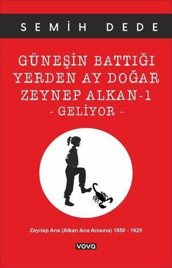 Güneşin Battığı Yerden Ay Doğar Zeynep Alkan 1 - Geliyor - Semih Dede - Vova Yayınları