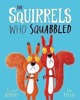 The Squirrels Who Squabbled - Rachel Bright - Hachette Children