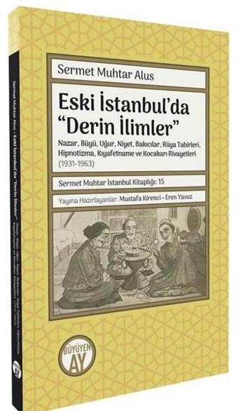 Eski İstanbul'da Derin İlimler - Sermet Muhtar Alus - Büyüyenay Yayınları