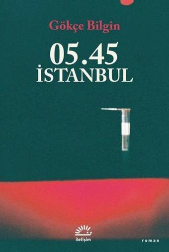 05.45 İstanbul - Gökçe Bilgin - İletişim Yayınları