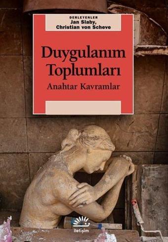 Duygulanım Toplumları: Anahtar Kavramlar - Kolektif  - İletişim Yayınları