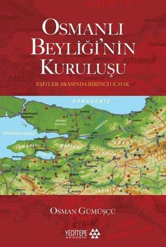 Osmanlı Beyliği'nin Kuruluşu - Eşitler Arasında Birinci Olmak - Osman Gümüşçü - Yeditepe Akademi