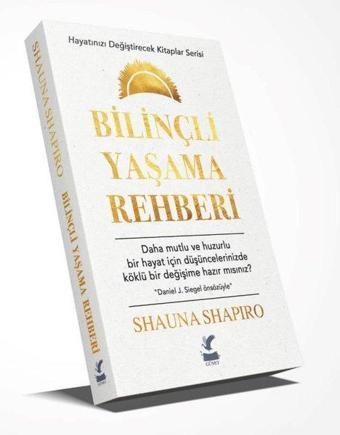 Bilinçli Yaşama Rehberi - Shauna Shapiro - Güney Kitap