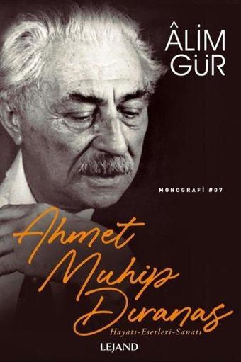 Ahmet Muhip Dıranas: Hayatı - Eserleri - Sanatı - Alim Gür - Lejand