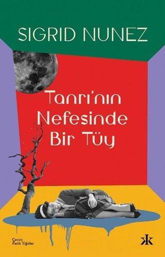 Tanrı'nın Nefesinde Bir Tüy - Sigrid Nunez - Kafka Kitap